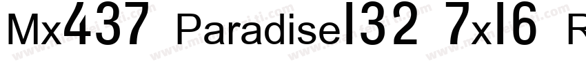 Mx437 Paradise132 7x16 Regular字体转换